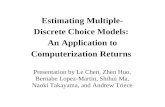 Estimating Multiple- Discrete Choice Models: An Application to Computerization Returns Presentation by Le Chen, Zhen Huo, Bernabe Lopez-Martin, Shihui.