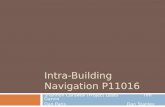 Intra-Building Navigation P11016 Shannon Carswell (Project Lead)Tim Garvin Dan ParisDan Stanley.