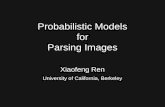 Probabilistic Models for Parsing Images Xiaofeng Ren University of California, Berkeley.