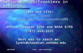 10/14/03Prof. Lynn Cominsky1 Class web site: lynnc/courses/a305 Office: Darwin 329A and NASA E/PO (707) 664-2655 Best way to.