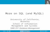 2005.10.19 SLIDE 1IS 257 – Fall 2005 More on SQL (and MySQL) University of California, Berkeley School of Information Management and Systems SIMS 257: