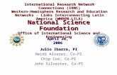 National Science Foundation Office of International Science and Engineering Julio Ibarra, PI Heidi Alvarez, Co-PI Chip Cox, Co-PI John Silvester, Co-PI.