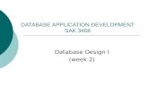 DATABASE APPLICATION DEVELOPMENT SAK 3408 Database Design I (week 2)
