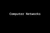 Computer Networks. Why Computer Networks Consider computers in ancient times, say the 1970s –To communicate, two computers separated by a distance had.