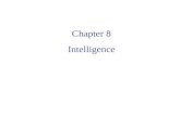 Chapter 8 Intelligence. Defining Intelligence Binet and Simon  School placement  Individual differences A single trait—general intelligence (g) A few.