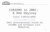 1 CORADMO in 2001: A RAD Odyssey Cyrus Fakharzadeh fakharza@usc.edu 16th International Forum on COCOMO and Software Cost Modeling University of Southern.