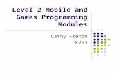 Level 2 Mobile and Games Programming Modules Cathy French K233.