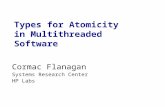 Types for Atomicity in Multithreaded Software Cormac Flanagan Systems Research Center HP Labs.