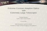 1 Extreme Contrast Adaptive Optics with Extremely Large Telescopes Richard Dekany Caltech Optical Observatories 23 July 2004 2004 Michelson Summer School.