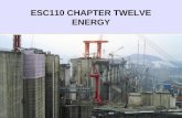 ESC110 CHAPTER TWELVE ENERGY. Chapter Twelve Readings & Objectives Required Readings Cunningham & Cunningham, Chapter Twelve: Energy At the end of this.
