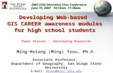 Developing Web-based GIS CAREER awareness modules for high school students Paper Session : Developing Resources Ming-Hsiang (Ming) Tsou, Ph.D. Associate.