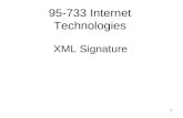 1 XML Signature 95-733 Internet Technologies. 2 XML Signature An IETF/W3C Recommendation.