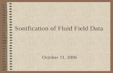 Sonification of Fluid Field Data October 11, 2006.