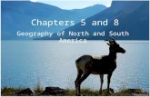 Chapters 5 and 8 Geography of North and South America.