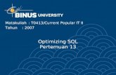 Optimizing SQL Pertemuan 13 Matakuliah: T0413/Current Popular IT II Tahun: 2007.