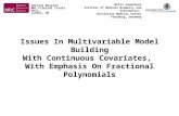 Issues In Multivariable Model Building With Continuous Covariates, With Emphasis On Fractional Polynomials Willi Sauerbrei Institut of Medical Biometry.