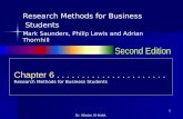 1 Second Edition Dr. Wasim Al-Habil. Chapter 6...................... Chapter 6...................... Research Methods for Business Students Research Methods.