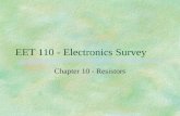 EET 110 - Electronics Survey Chapter 10 - Resistors.