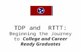 TDP and RTTT: Beginning the Journey to College and Career Ready Graduates.