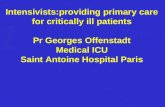 Intensivists:providing primary care for critically ill patients Pr Georges Offenstadt Medical ICU Saint Antoine Hospital Paris.