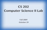 CS 202 Computer Science II Lab Fall 2009 October 29.