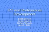 Tweedle and Harding, 2003 1 ICT and Professional Development EDER 679.10 David Harding Steffen Tweedle June 5, 2003.