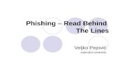 Phishing â€“ Read Behind The Lines Veljko Pejovi‡ veljko@cs.ucsb.edu