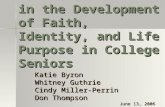 Bridges and Barriers in the Development of Faith, Identity, and Life Purpose in College Seniors Katie Byron Whitney Guthrie Cindy Miller-Perrin Don Thompson.