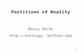 1 Partitions of Reality Barry Smith . buffalo.edu.