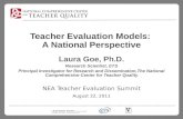 Teacher Evaluation Models: A National Perspective Laura Goe, Ph.D. Research Scientist, ETS Principal Investigator for Research and Dissemination,The National.