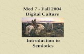 Med 7 - Fall 2004 Digital Culture Introduction to Semiotics.