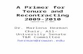 A Primer for Tenure and Recontracting 2009-2010 (Updated Aug 17, 2009) Dr. Marlena Herman Chair, All-University Senate T&R Committee herman@rowan.edu.