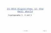 15-853Page 1 15-853:Algorithms in the Real World Cryptography 3, 4 and 5.