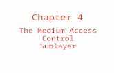 The Medium Access Control Sublayer Chapter 4. Medium Access Control (MAC) Sublayer Basic Problem in broadcast networks: Many stations and a single medium.