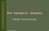Form Criticism 1 The Synoptic Gospels Form Criticism.