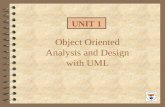 1 Object Oriented Analysis and Design with UML UNIT 1.