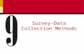 Survey-Data Collection Methods. Ch 92 Surveys A survey involves interviews with a large number of respondents using a predesigned questionnaire. Four.