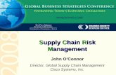 John O’Connor Director, Global Supply Chain Management Cisco Systems, Inc. Supply Chain Risk Management.