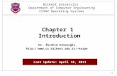 1 Chapter 1 Introduction Dr. İbrahim Körpeoğlu korpe Bilkent University Department of Computer Engineering CS342 Operating.