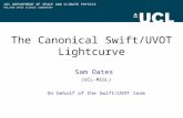 The Canonical Swift/UVOT Lightcurve Sam Oates (UCL-MSSL) On behalf of the Swift/UVOT team UCL DEPARTMENT OF SPACE AND CLIMATE PHYSICS MULLARD SPACE SCIENCE.