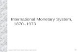 International Monetary System, 1870–1973 Copyright © 2009 Pearson Addison-Wesley. All rights reserved. 18-1.