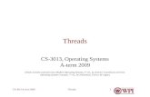 ThreadsCS-3013 A-term 20091 Threads CS-3013, Operating Systems A-term 2009 (Slides include materials from Modern Operating Systems, 3 rd ed., by Andrew.