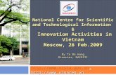 National Centre for Scientific and Technological Information & Innovation Activities in Vietnam Moscow, 26 Feb.2009 By Ta Ba Hung Director, NACESTI ://,