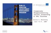 Corporate Responsibility, Social Investing & the Trustee Kellie A. McElhaney June 7 & 8, 2007 PUBLIC PENSION INVESTMENT MANAGEMENT PROGRAM.