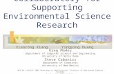A Web-based Collaboratory for Supporting Environmental Science Research Xiaorong Xiang Yingping Huang Greg Madey Department of Computer Science and Engineering.