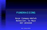 Rose Conway-Walsh FUNDRAISING Rose Conway-Walsh Belmullet, Co Mayo 087 2846830.