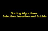 Sorting Algorithms: Selection, Insertion and Bubble.