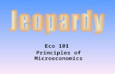 Eco 101 Principles of Microeconomics 100 200 400 300 400 Consumer Choice Production & Costs Market Structures Resource Markets 300 200 400 200 100 500.