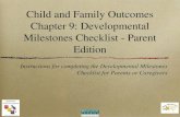 Child and Family Outcomes Chapter 9: Developmental Milestones Checklist - Parent Edition Instructions for completing the Developmental Milestones Checklist.