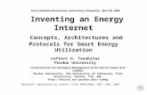 Inventing an Energy Internet Concepts, Architectures and Protocols for Smart Energy Utilization Lefteri H. Tsoukalas Purdue University Fermi National Accelerator.
